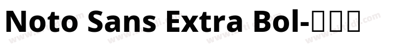 Noto Sans Extra Bol字体转换 Noto Sans Extra Bol字体转换